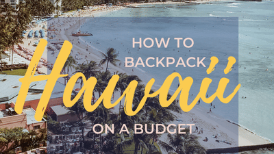 Uncovering the Expenses of a Hawaii Backpacking Trip: Budget-Friendly Tips