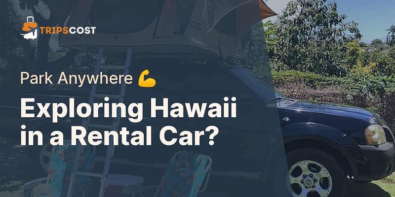 Exploring Hawaii in a Rental Car? - Park Anywhere 💪