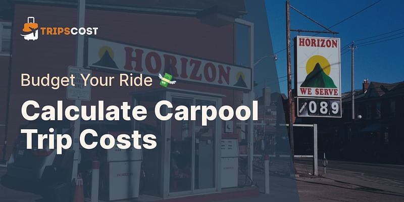 Calculate Carpool Trip Costs - Budget Your Ride 💸