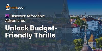 Unlock Budget-Friendly Thrills - 🌆 Discover Affordable Adventures