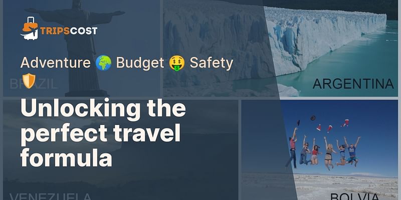 Unlocking the perfect travel formula - Adventure 🌍 Budget 🤑 Safety 🛡️