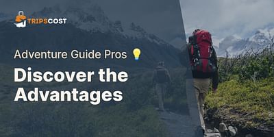 Discover the Advantages - Adventure Guide Pros 💡