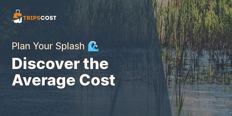 Discover the Average Cost - Plan Your Splash 🌊