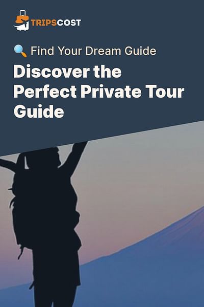 Discover the Perfect Private Tour Guide - 🔍 Find Your Dream Guide