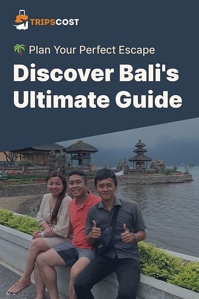 Discover Bali's Ultimate Guide - 🌴 Plan Your Perfect Escape