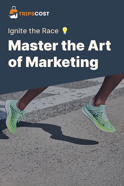 Master the Art of Marketing - Ignite the Race 💡