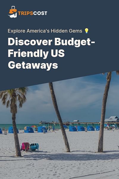 Discover Budget-Friendly US Getaways - Explore America's Hidden Gems 💡