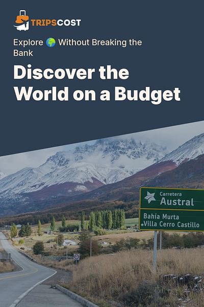 Discover the World on a Budget - Explore 🌍 Without Breaking the Bank
