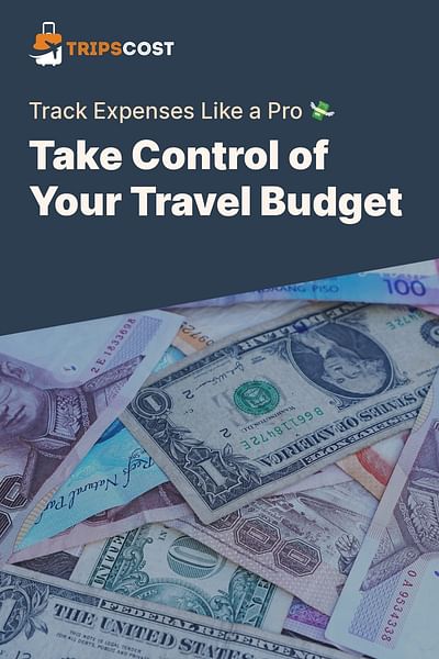 Take Control of Your Travel Budget - Track Expenses Like a Pro 💸